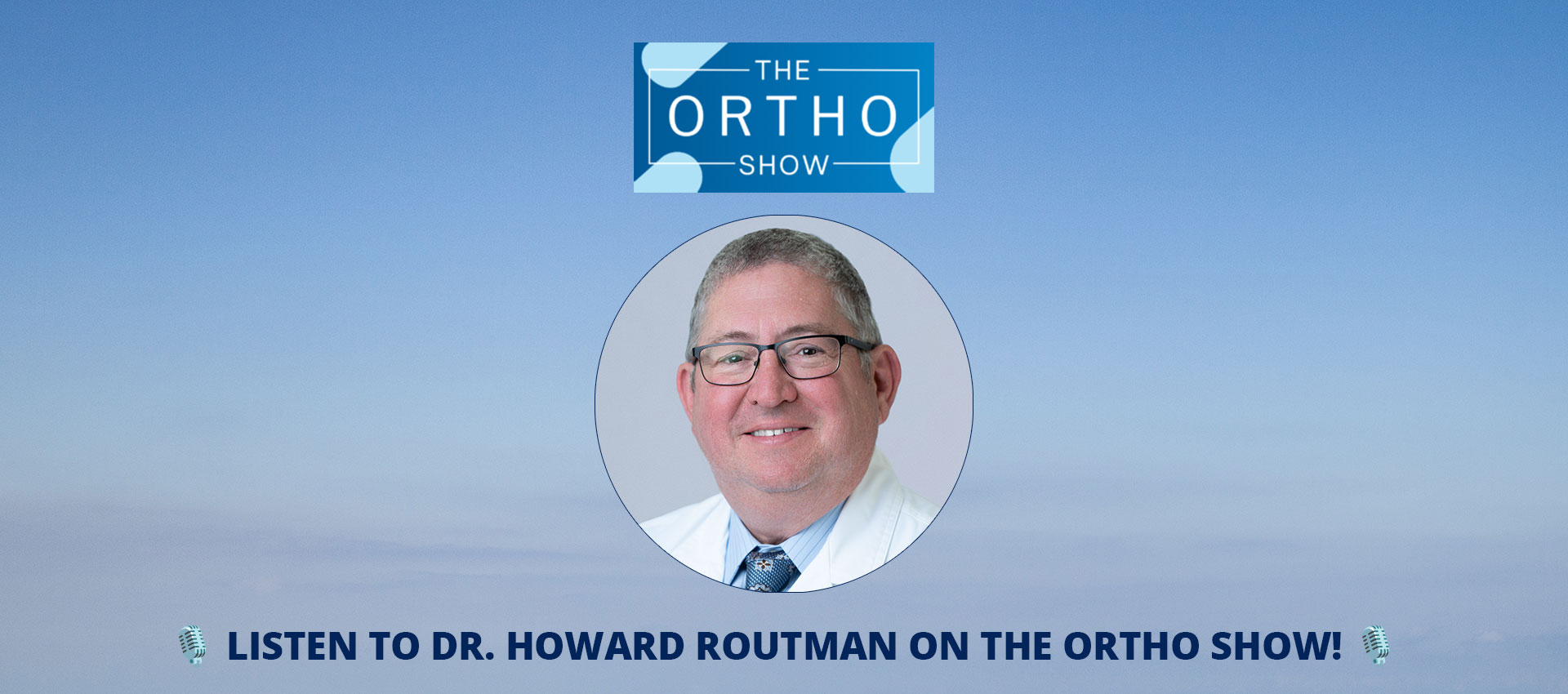 🎙️ Listen to Dr. Howard Routman on The Ortho Show! 🎙️